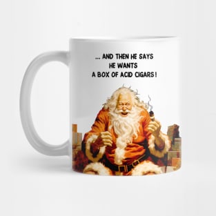 Puff Sumo: Santa Reacting to a Cigar Request for Flavor Infused Acid Cigars on a light (Knocked Out) background Mug
